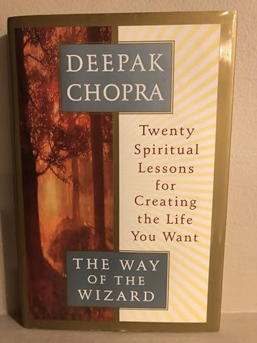 The Way Of The Wizard: Twenty Spiritual Lessons For Creating The Life You Want