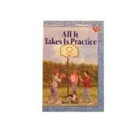 All It Takes Is Practice