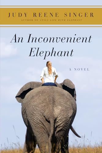 An Inconvenient Elephant: A Novel (A Still Life With Elephant Novel, 2)