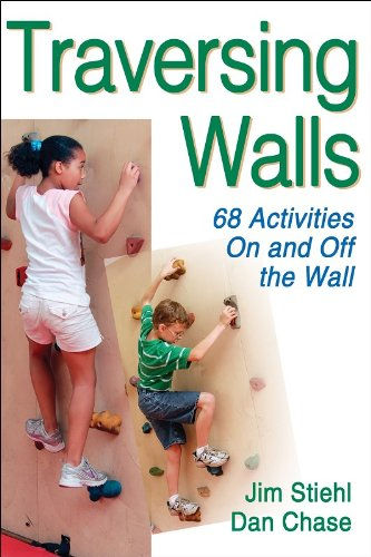 Traversing Walls: 68 Activities On And Off The Wall