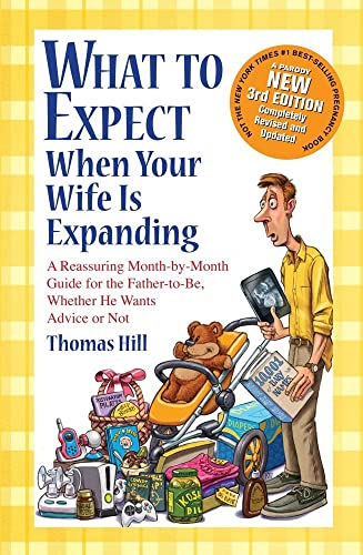 What to Expect When Your Wife Is Expanding: A Reassuring Month-by-Month Guide fo