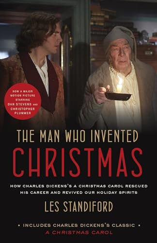 The Man Who Invented Christmas (Movie Tie-In): Includes Charles Dickens'S Classi