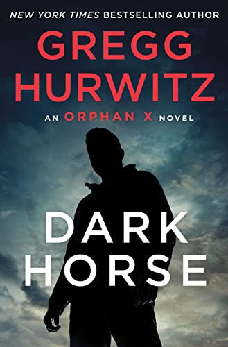Dark Horse: An Orphan X Novel (Orphan X, 7)