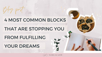4 Most Common Blocks That Are Stopping You From Fulfilling Your Dreams