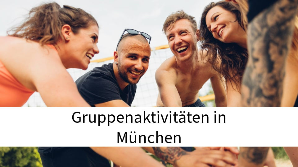 Die 10 besten Gruppenaktivitäten in München