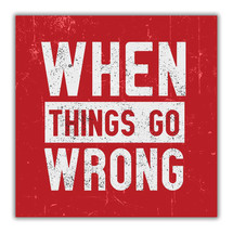 When Things Go Wrong