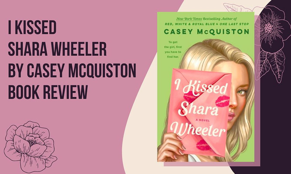 I Kissed Shara Wheeler by Casey McQuiston Review