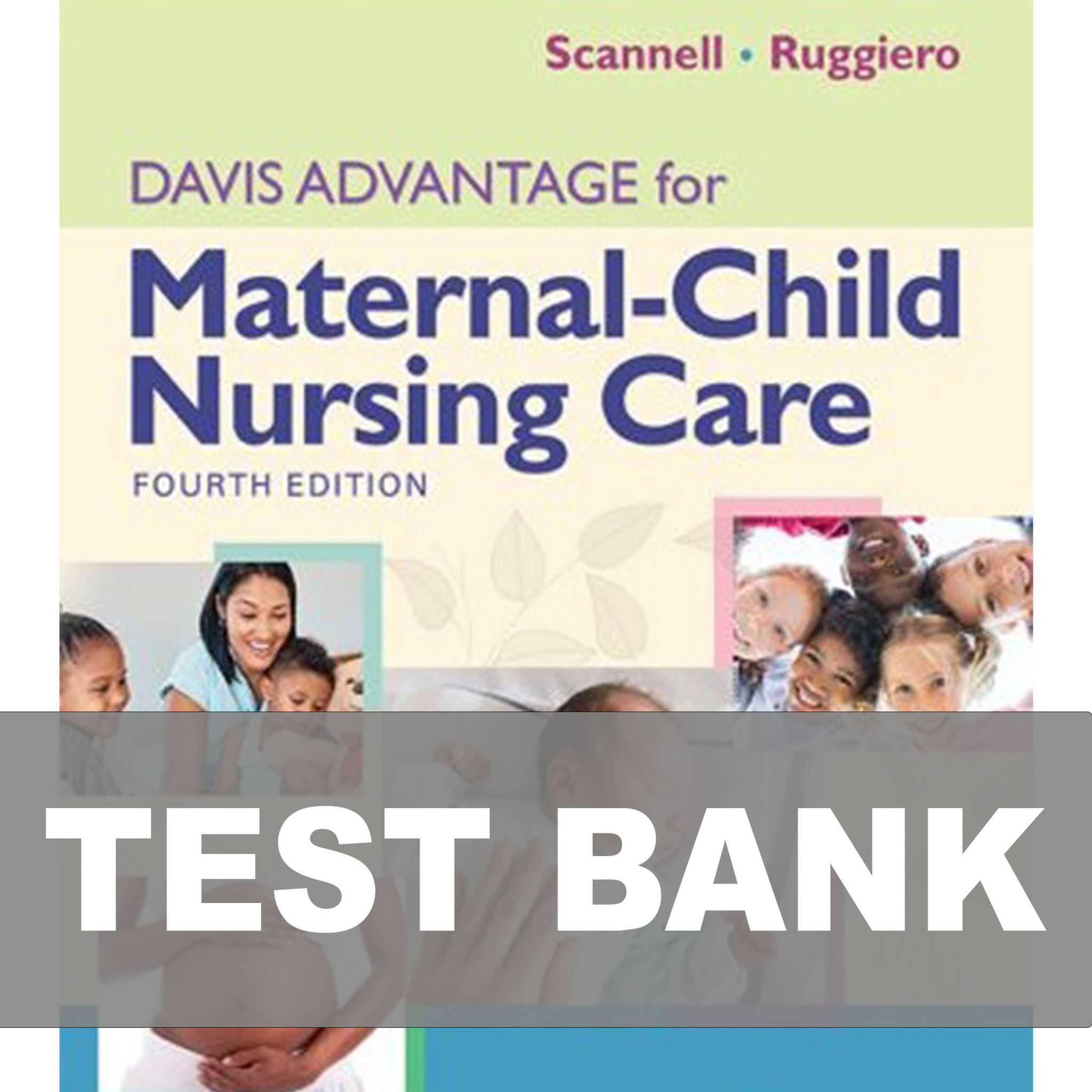 Davis Advantage for Maternal-Child Nursing Care 4th Edition Test Bank