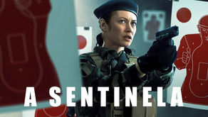 Análise | A Sentinela - Arrebentando muito marmanjo por aí