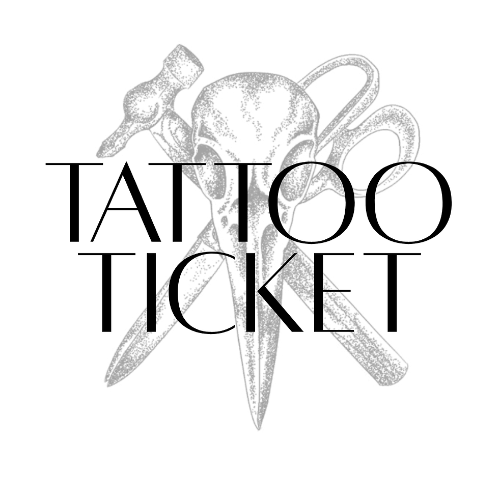 Tattoo Ticket - the design of Pate (A skull with a hammer and pair of scissors crossed behind) is shown semi transparent behind the text