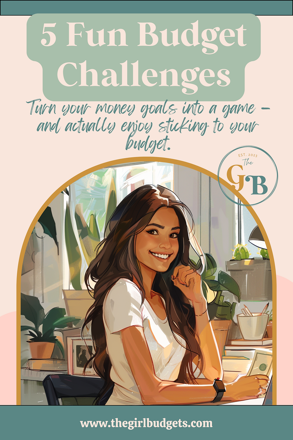 Smiling woman with a pen and notebook in a sunny room; surrounded by plants and books. Text: "5 Fun Budget Challenges." www.thegirlbudgets.com
