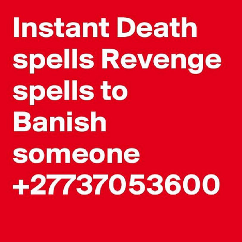 Powerful Instant Death Spells Caster +27737053600 /@Revenge Spells Black Magic
content media