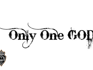 There is One Only God