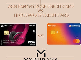 Axis Bank MyZone Credit Card v. HDFC Swiggy Credit Card