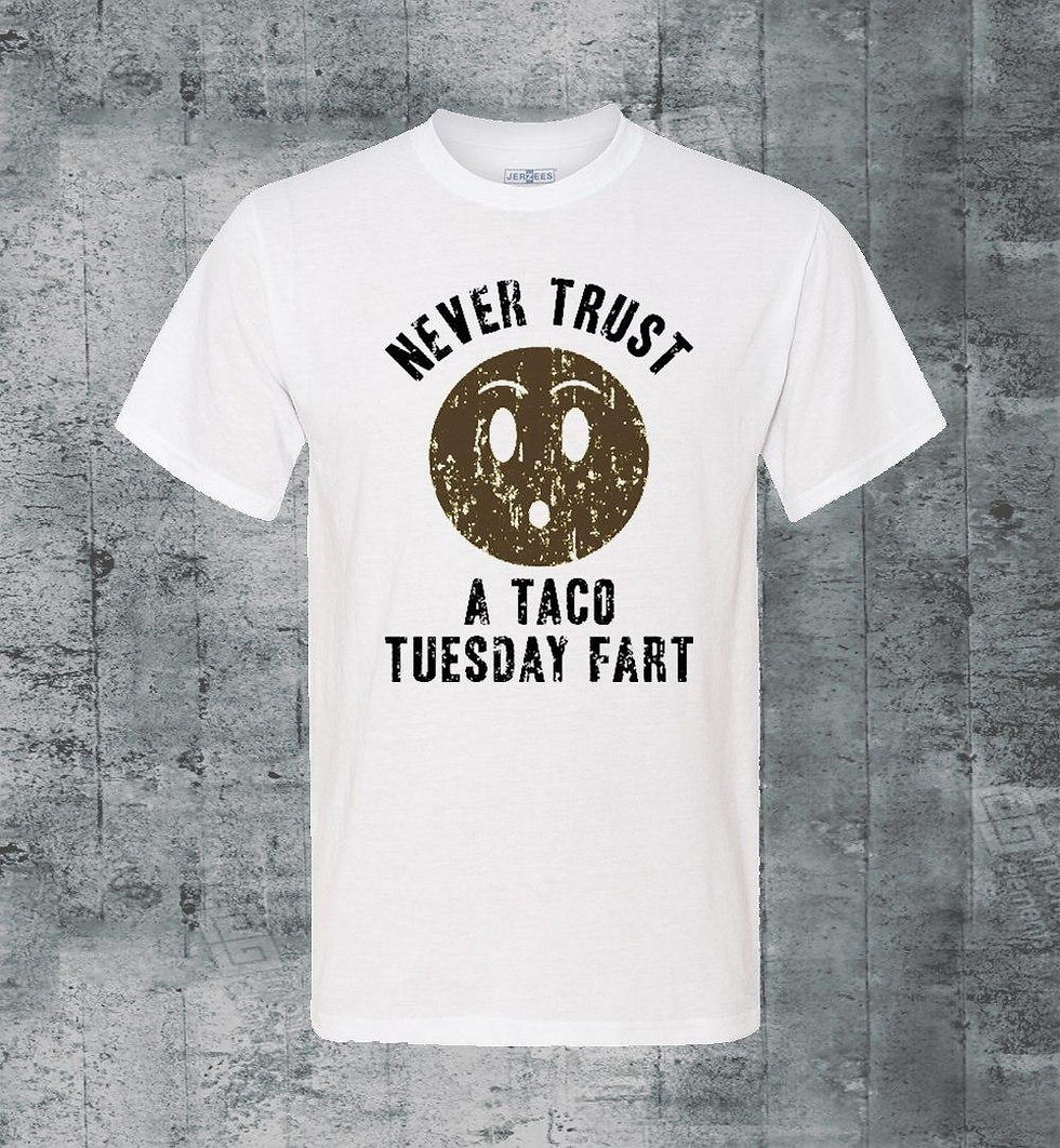 20622.23 Never Trust a Taco Tuesday Fart - T shirt