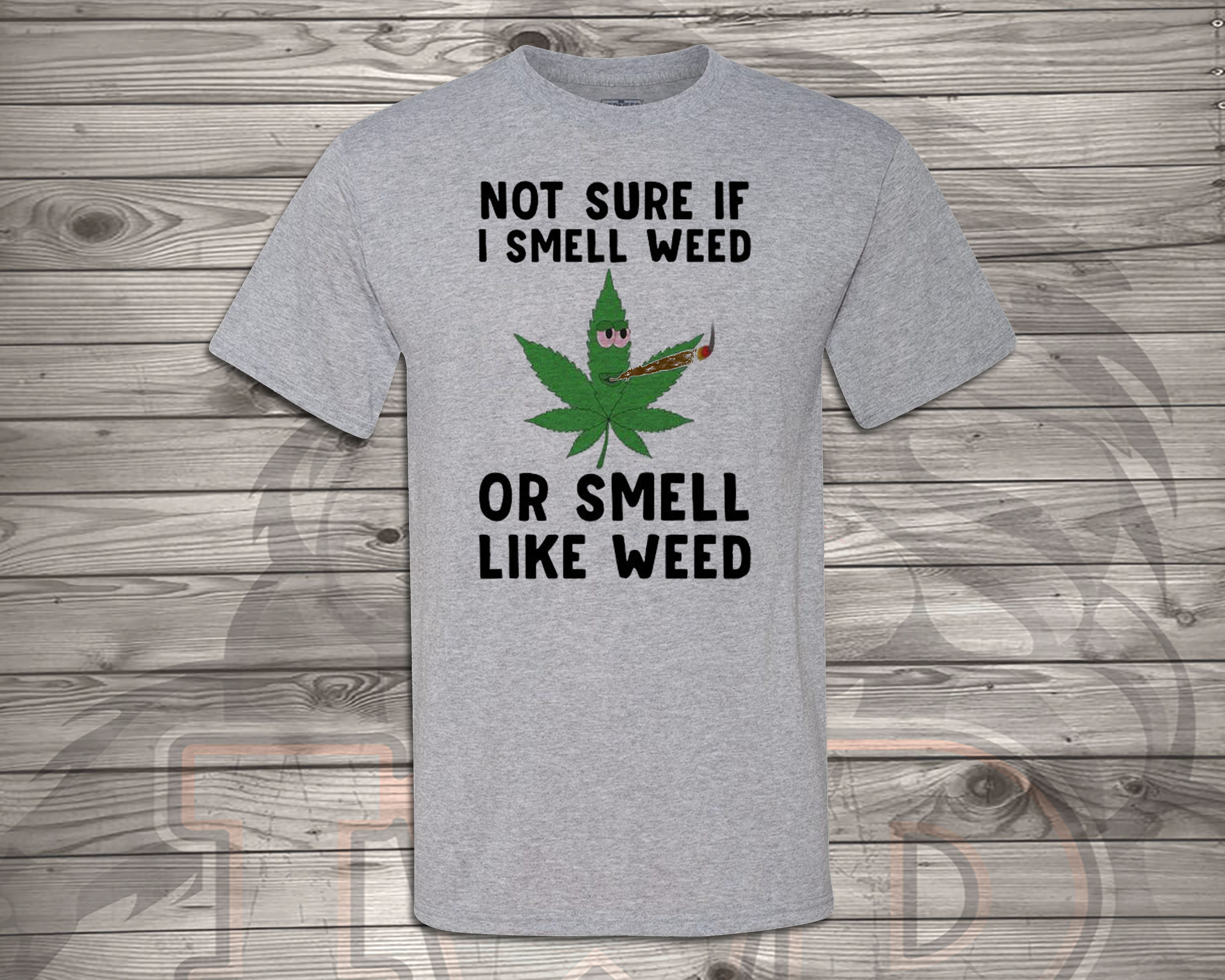 201015.4 I am not sure if I smell weed - Stand Alone Shirt
