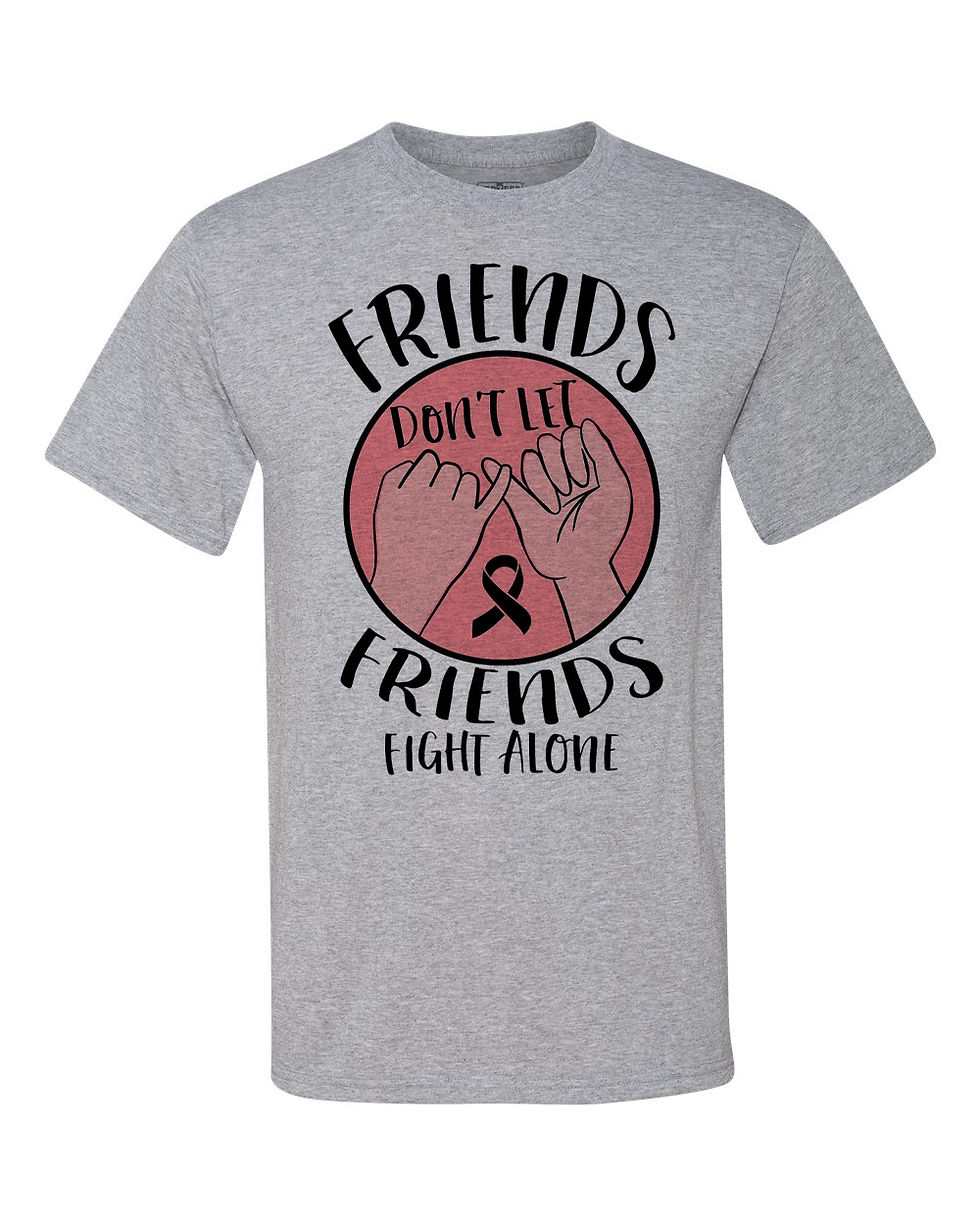 20927.1 Friends Dont Let Friends Fight Alone - Cancer Survivor
