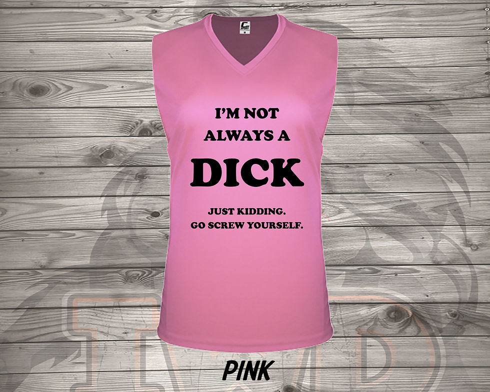 20625.9 I'm not always a DICK - Ladies V- Neck Sleeve