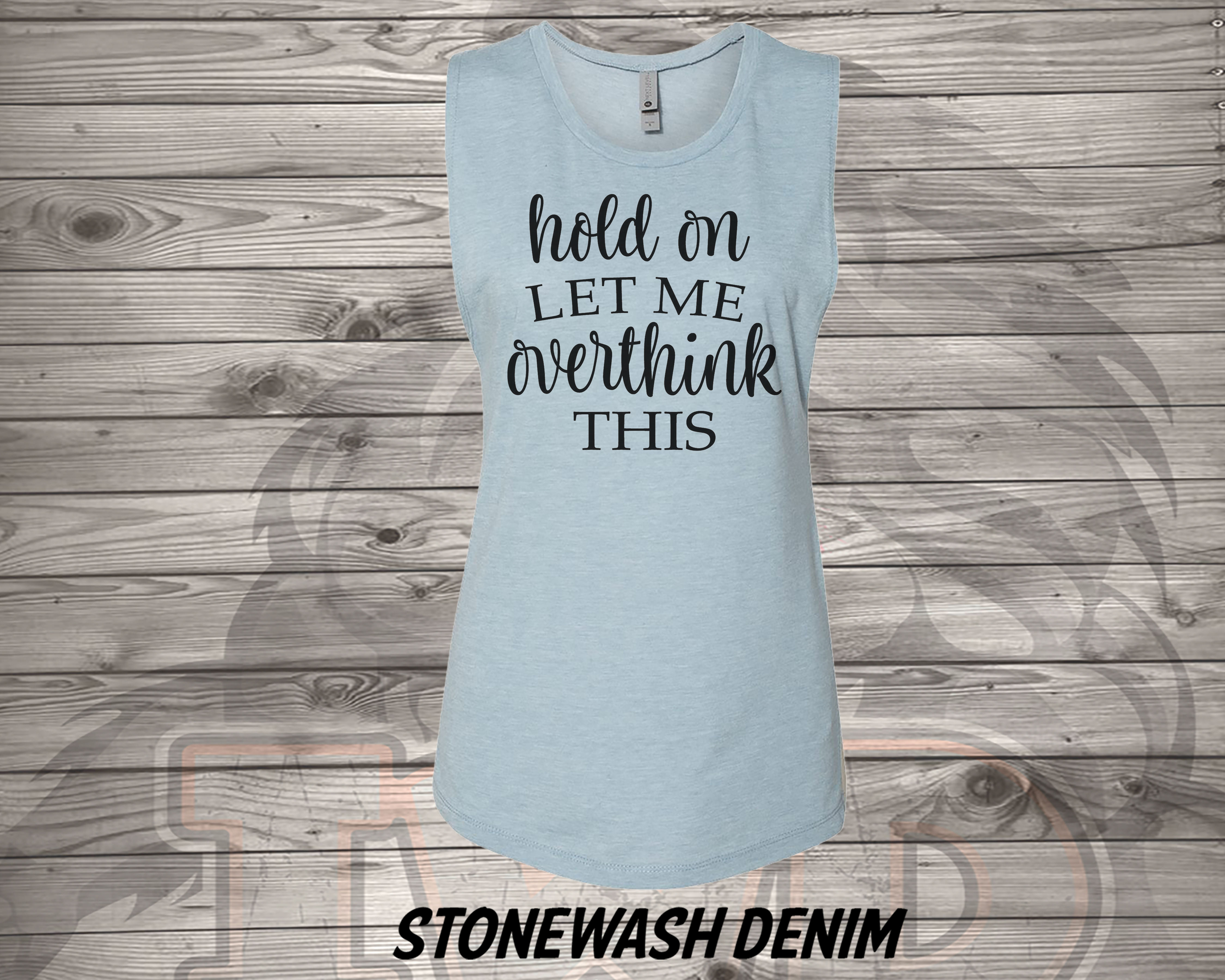 211127.9 Hold on and let me overthink this - Ladies NL  Sleeveless
