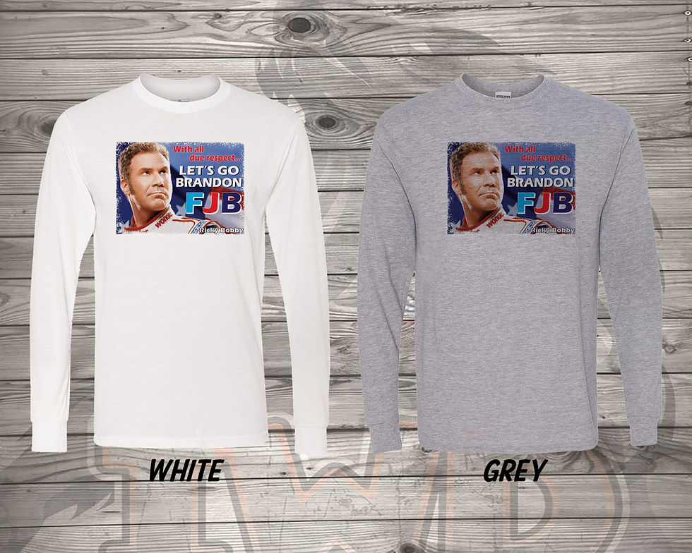 Thumbnail: 211103.13 Lets Go Brandon Ricky Bobby (Not Listed) - Long Sleeve