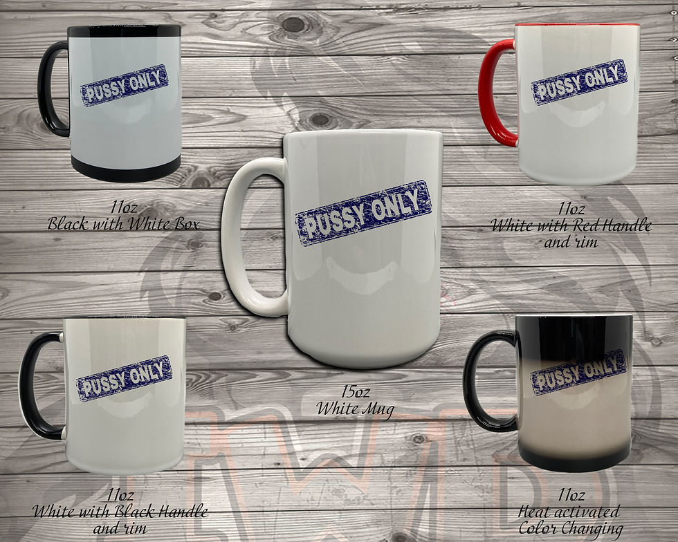Thumbnail: 201110.5 Pussy Only - 5 Styles of Mugs