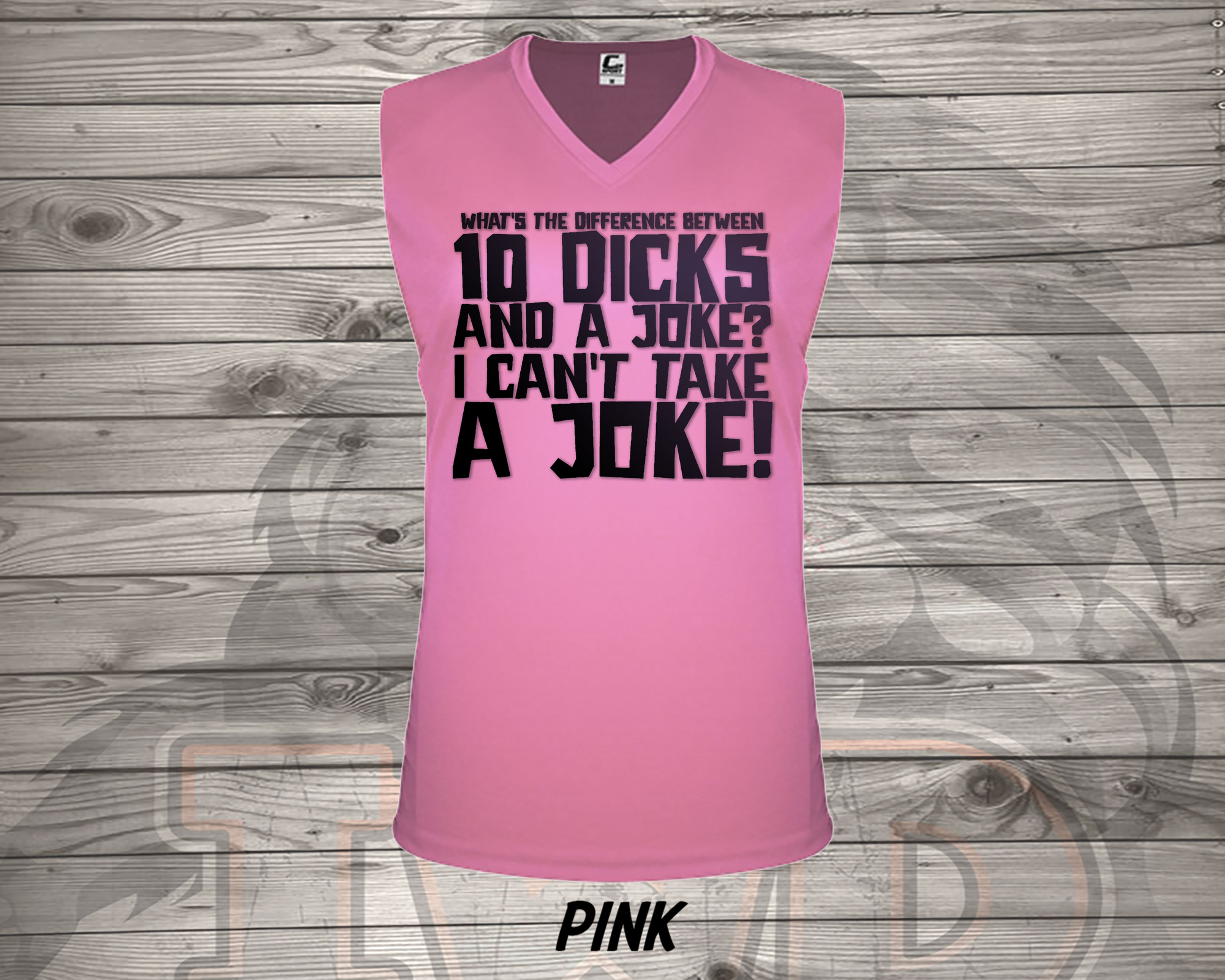 210412.6 10 Dicks Joke - Ladies V- Neck Sleeveles