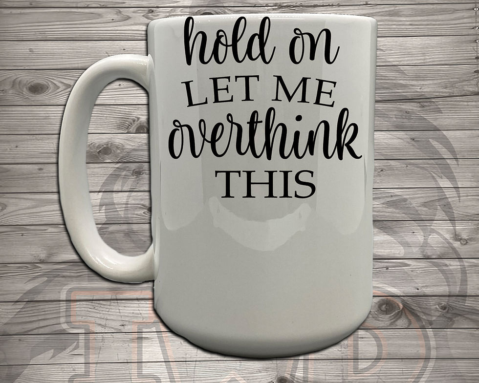 211127.9 Hold on and let me overthink this - Coffee Mug