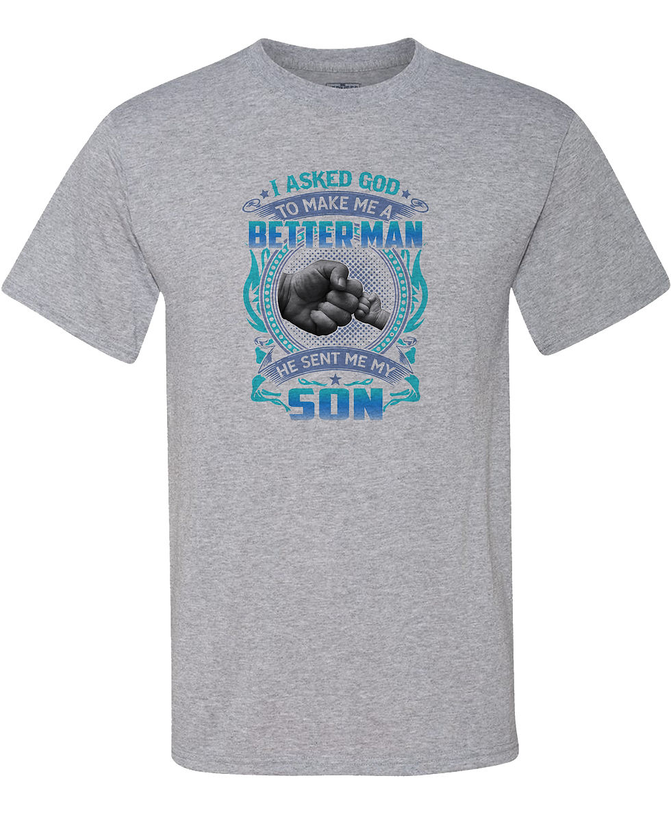 210406.4 I asked God for a son - T shirt