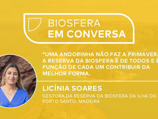 Biosfera em Conversa: Licínia Soares, Reserva da Biosfera da Ilha do Porto Santo