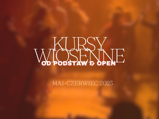 Kursy wiosenne od podstaw i na poziomie Open