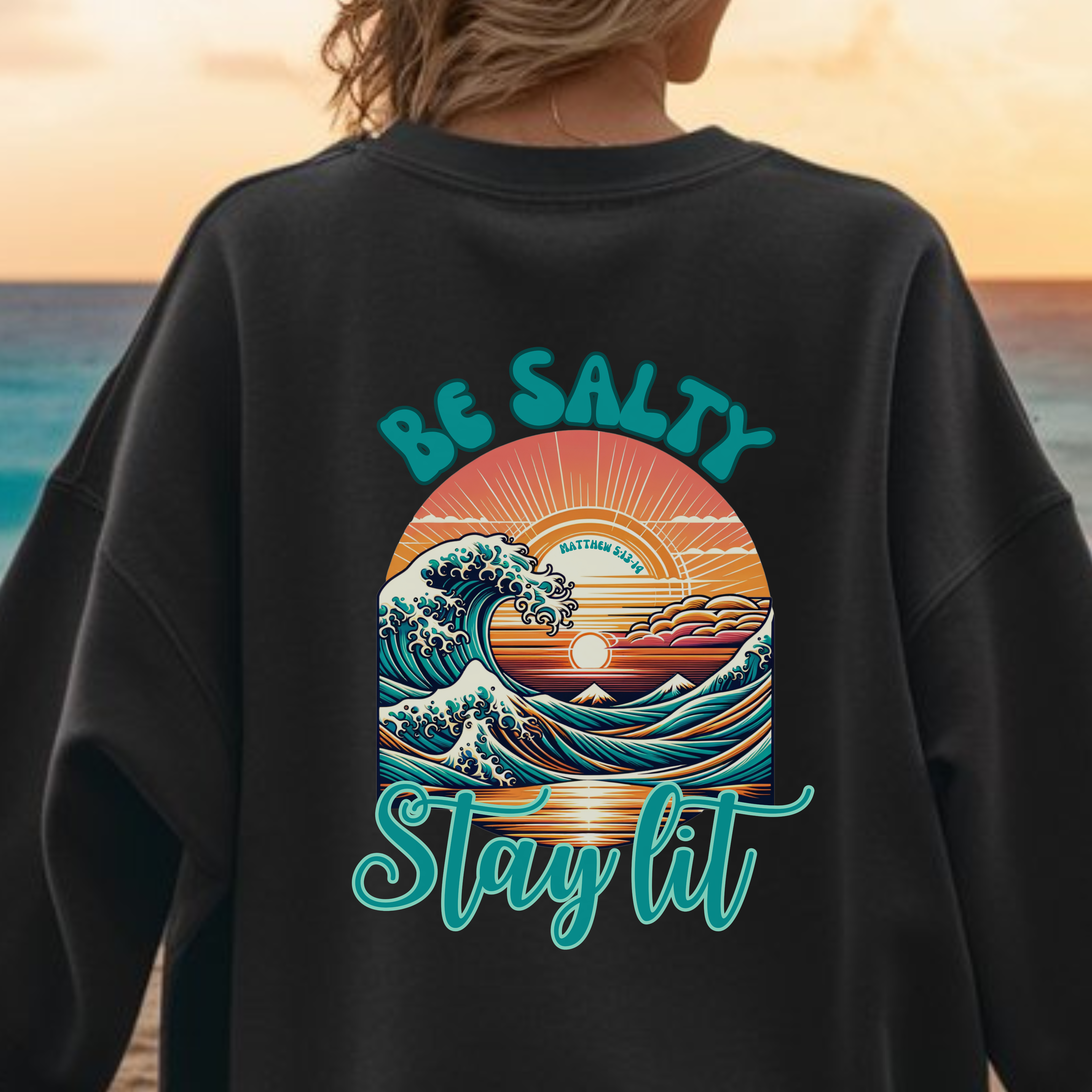 Be Salty Stay Lit - Matthew 5:13-14 Sweatshirt