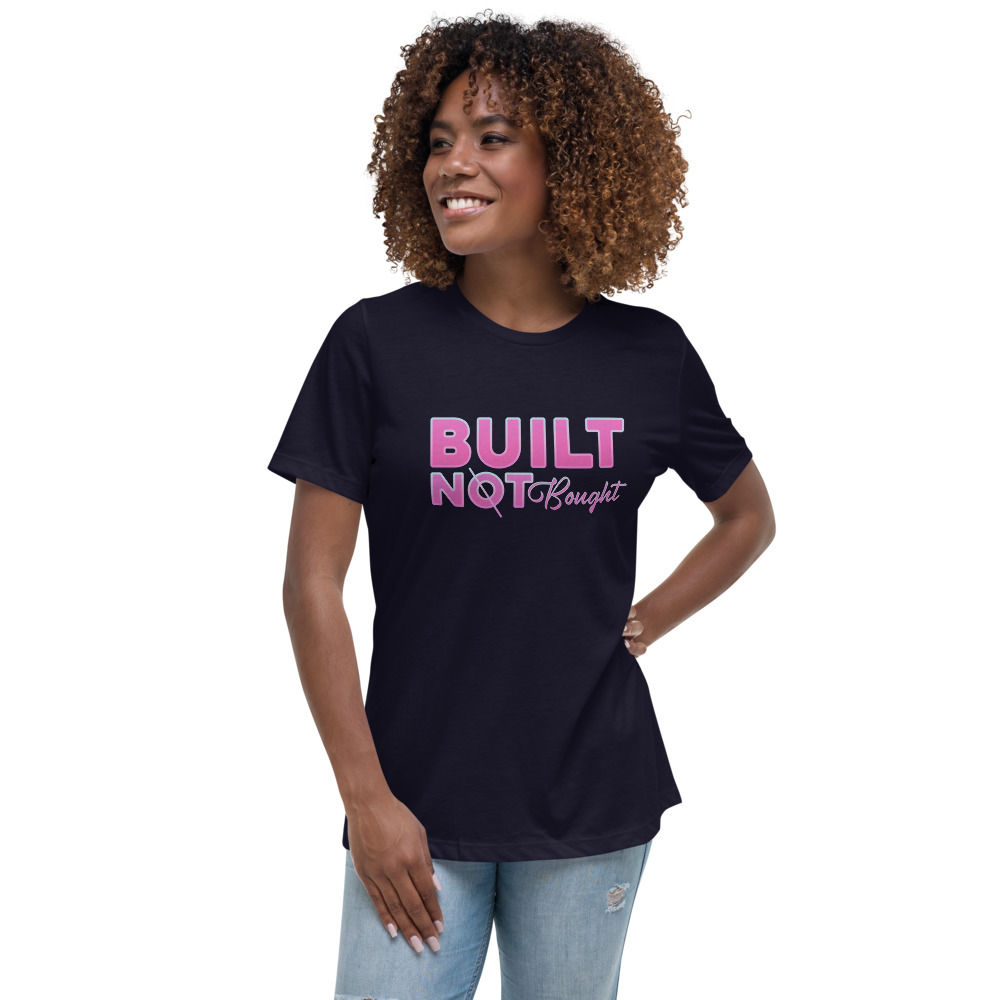 Built Not Bought T Shirt