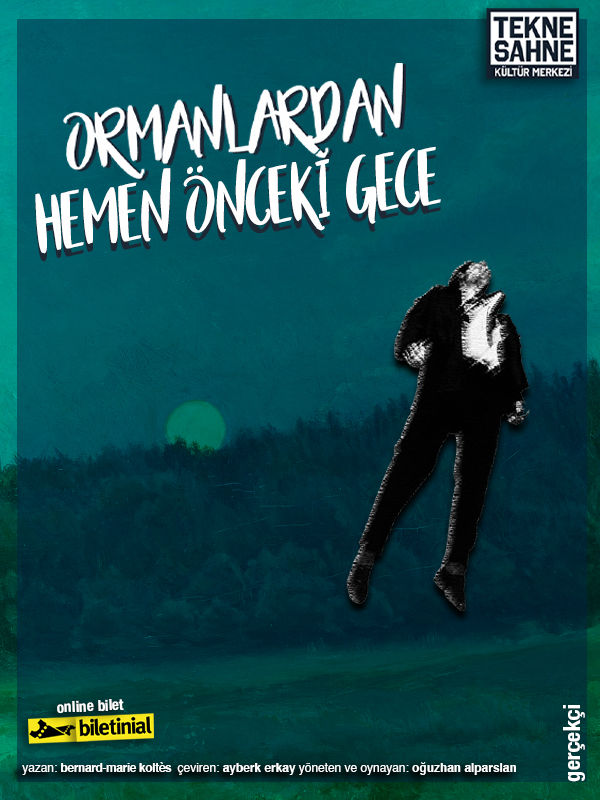 Ormanlardan Hemen Önceki Gece - TİYATRO