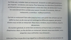Alors que de nos jours le monde de la restauration ne vit pas ses plus belles heures, je trouve bizarre ce texte d’un critique du Gault & Millau, qui, je pense, était en mal d’inspiration, ce dimanche