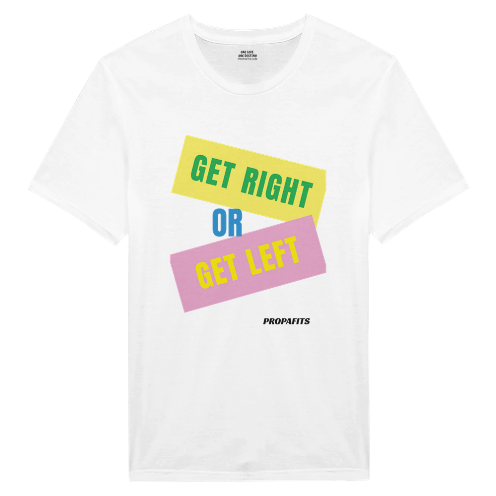 Get Right or Get Left T-shirt