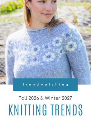 Fall 2026 and Winter 2027 Knitting Trends