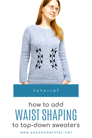 How to Add Waist Shaping to Top-Down Sweaters [TUTORIAL]