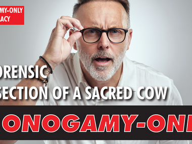 THE MONOGAMY-ONLY FALLACY: A FORENSIC DISSECTION OF A SACRED COW