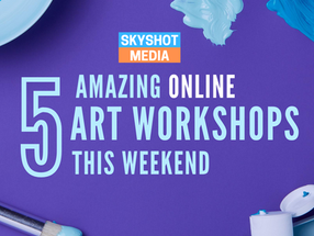 5 Awesome online art workshops to attend this weekend
