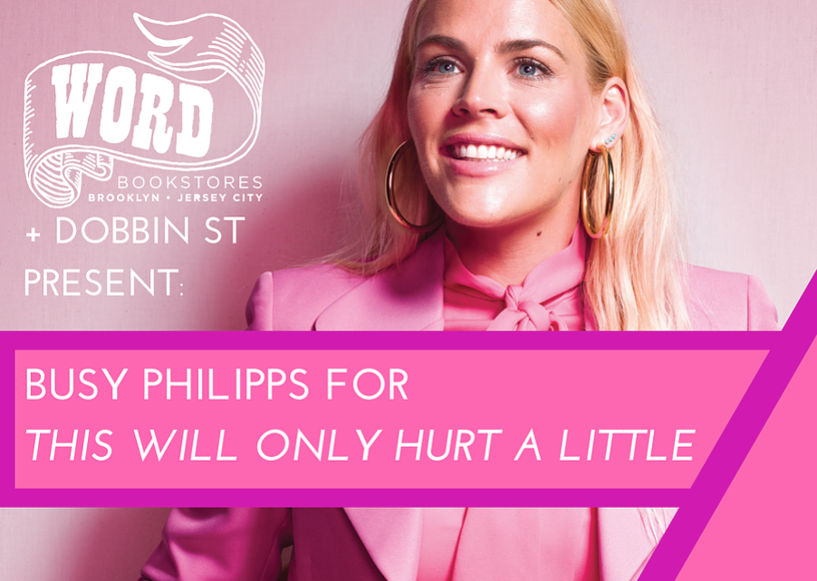 Word Bookstore + BUSY PHILIPPS FOR THIS WILL ONLY HURT FOR A LITTLE