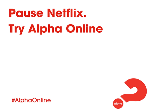 Pause Netflix. Try Alpha Online.png