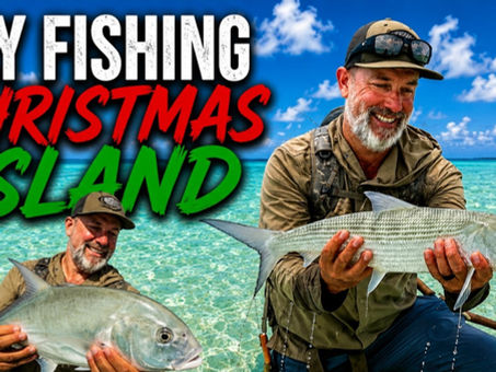 Fly Fishing Christmas Island: Flats, Bonefish, and Giant Trevally