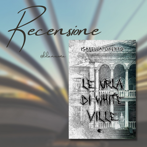 "Le urla di White Ville" di Isabella Liberto