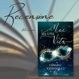 "Noi da una vita" di Chiara Verzulli