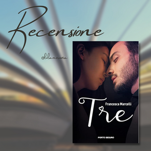 "Tre" di Francesca Marcelli