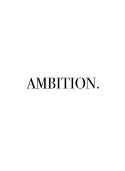 Your Ambitions are Not Accidental.