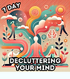7-Day Decluttering Your Mind Challenge – daily .ics calendar with guided tasks to reduce stress, improve focus, and create mental clarity.