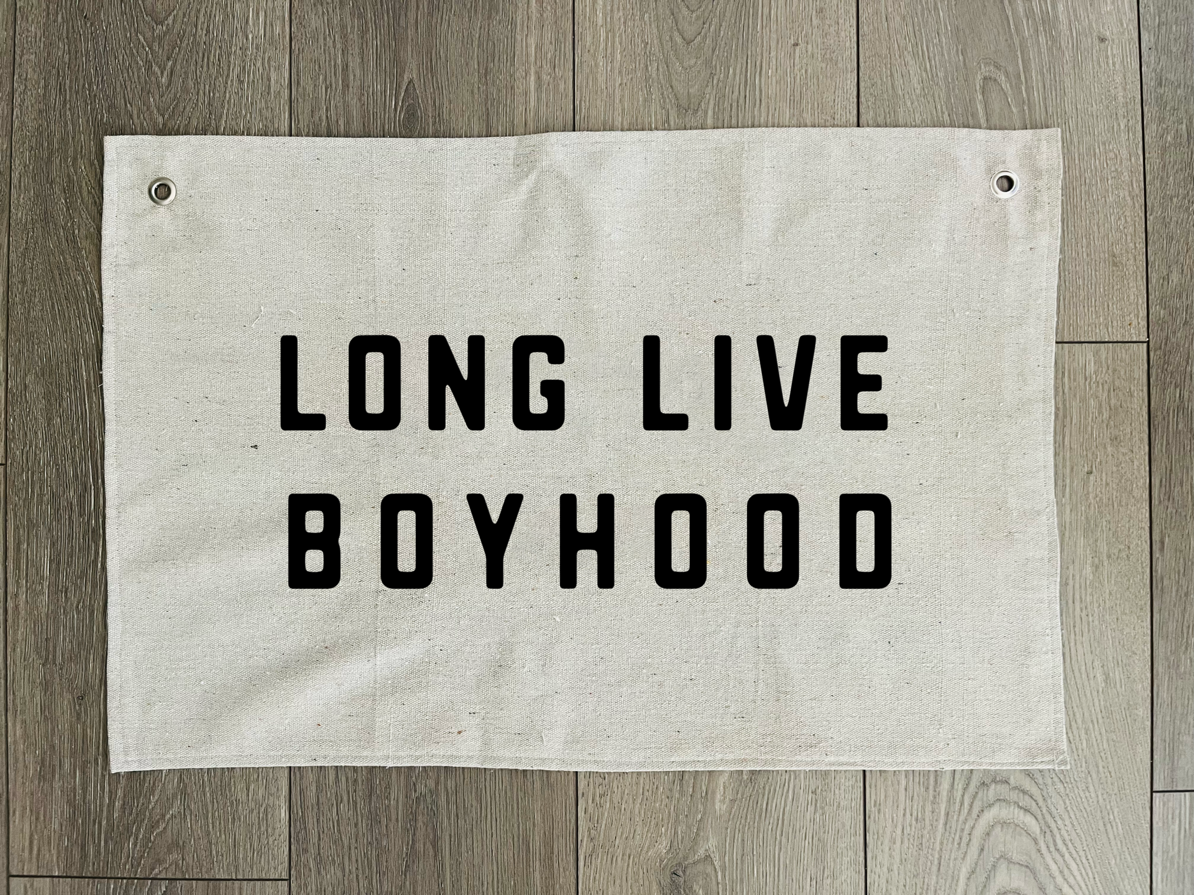 Long Live Boyhood Canvas Flag Banner