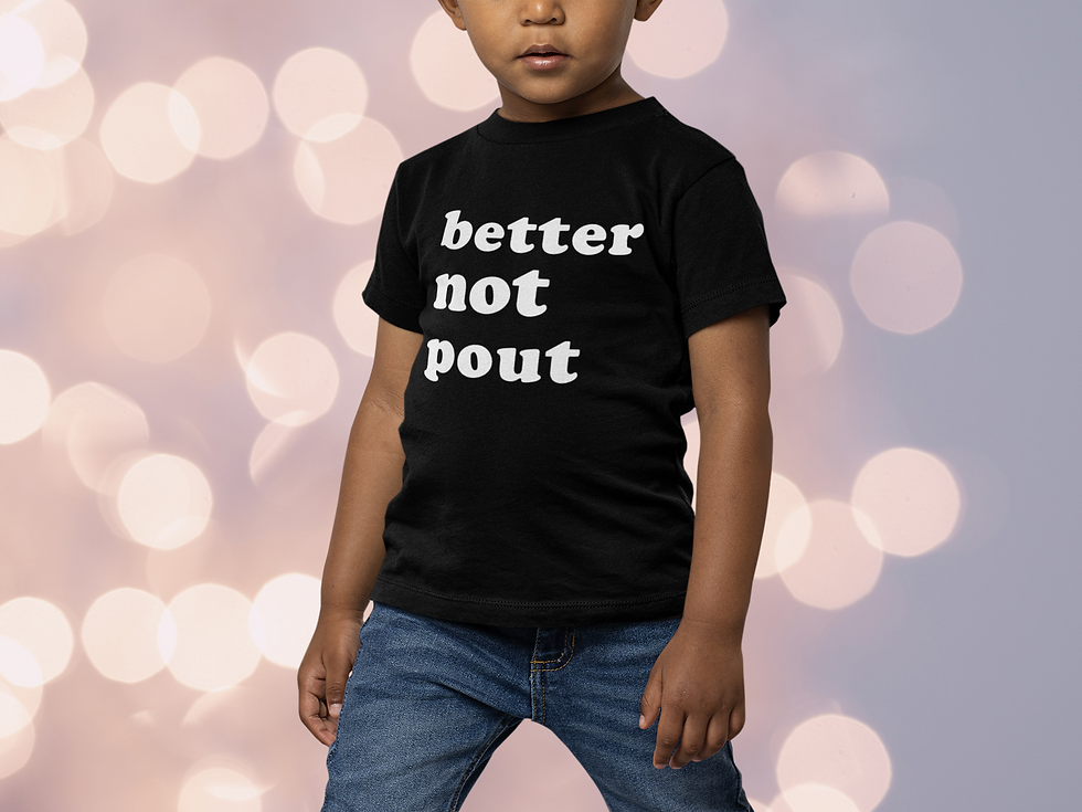 Better Not Pout Tee + Onesie