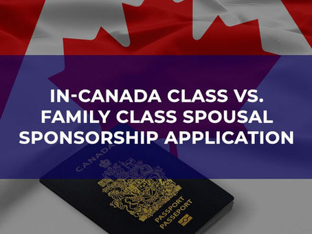 In-Canada Class Vs. Family Class Spousal Sponsorship Application
